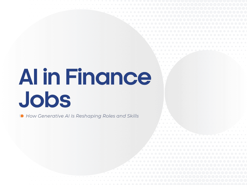 AI in Finance Jobs: How Generative AI Is Reshaping Roles and Skills