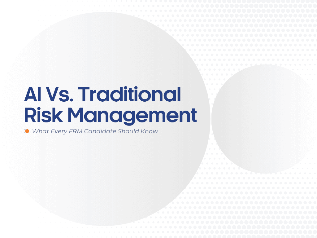 AI vs Traditional Risk Management: What Every FRM Candidate Must Know